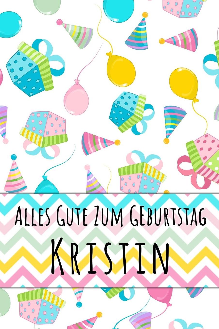 Alles Gute zum Geburtstag Kristin: Liniertes Notizbuch fï¿½r deinen personalisierten Vornamen