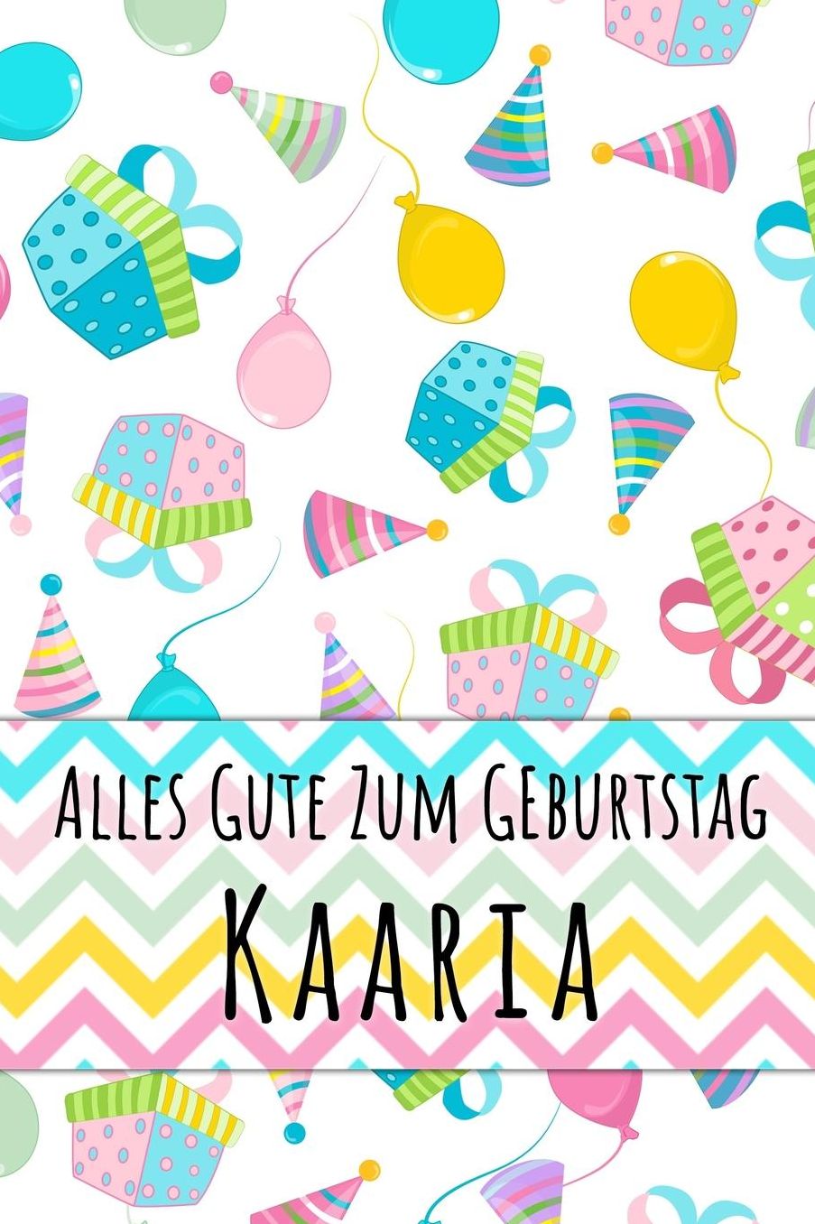 Alles Gute zum Geburtstag Kaaria: Liniertes Notizbuch fï¿½r deinen personalisierten Vornamen