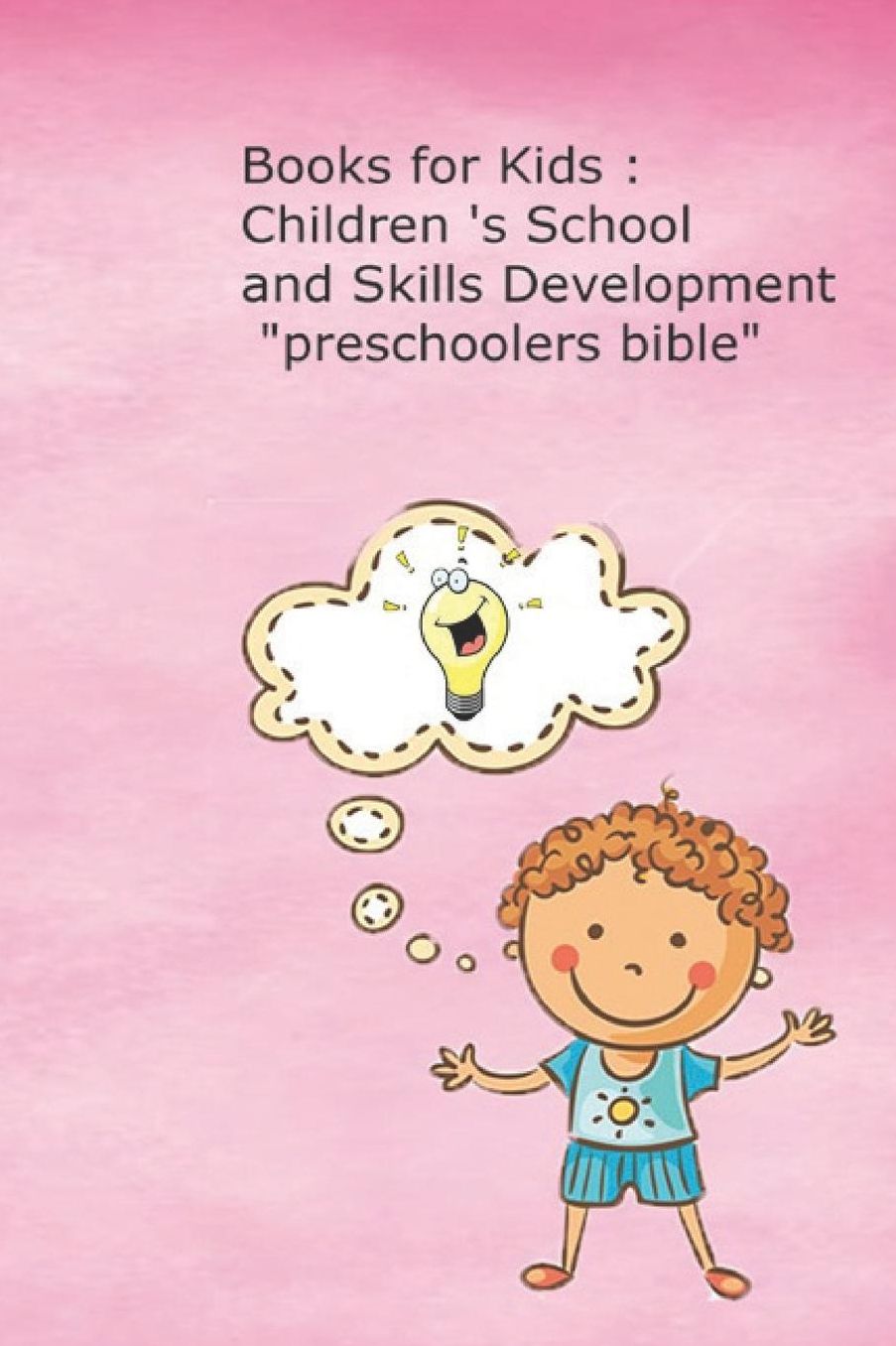 Books for Kids: Children 's School and Skills Development: preschoolers bible: childrens books ages 3-8: