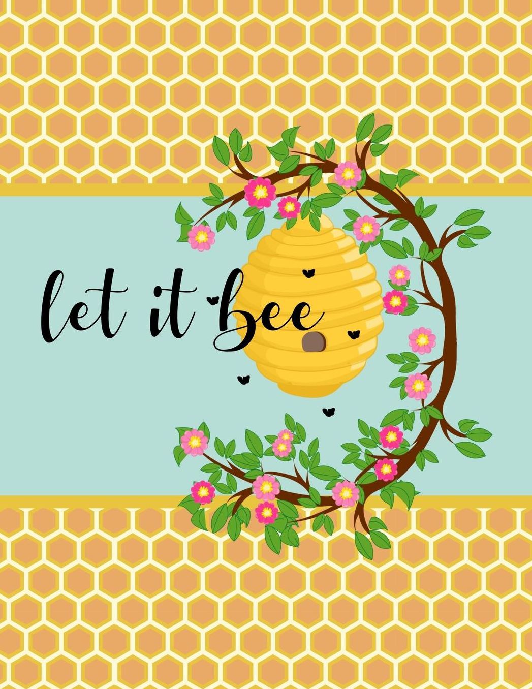 Academic Planner 2019-2020: Let It Bee Large Organizer For Weekly, Monthly, Yearly Scheduling From July 2019 - June 2020.