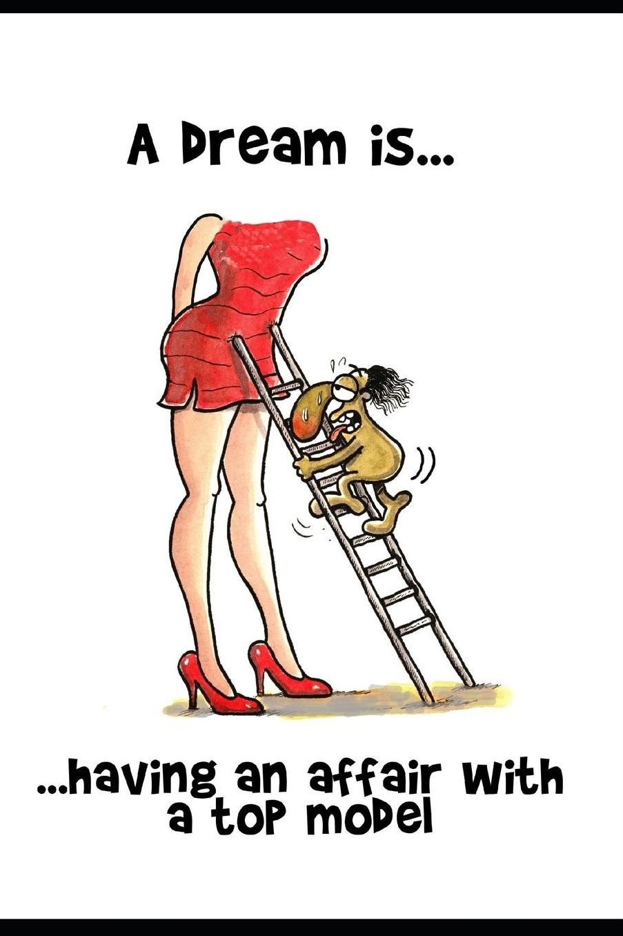 A Dream Is.........Having An Affair With a Top Model: Humorous Cartoon Birthday Or Thank You, Thinking Of You, Get Well Soon Card Gift In One. Cheeky Funny Card For Friend, Family Boss On Farting Him Her Teens. Undated Diary/Planner With Wide Lined Pape