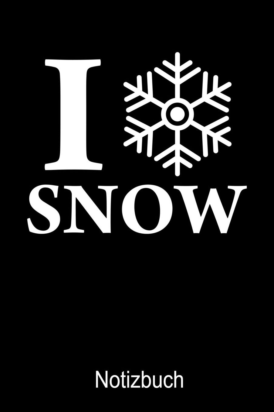 I LOVE SNOW Notizbuch: Notizbuch A5 kariert 120 Seiten, Notizheft / Tagebuch / Reise Journal, perfektes Geschenk fï¿½r Skifahrer