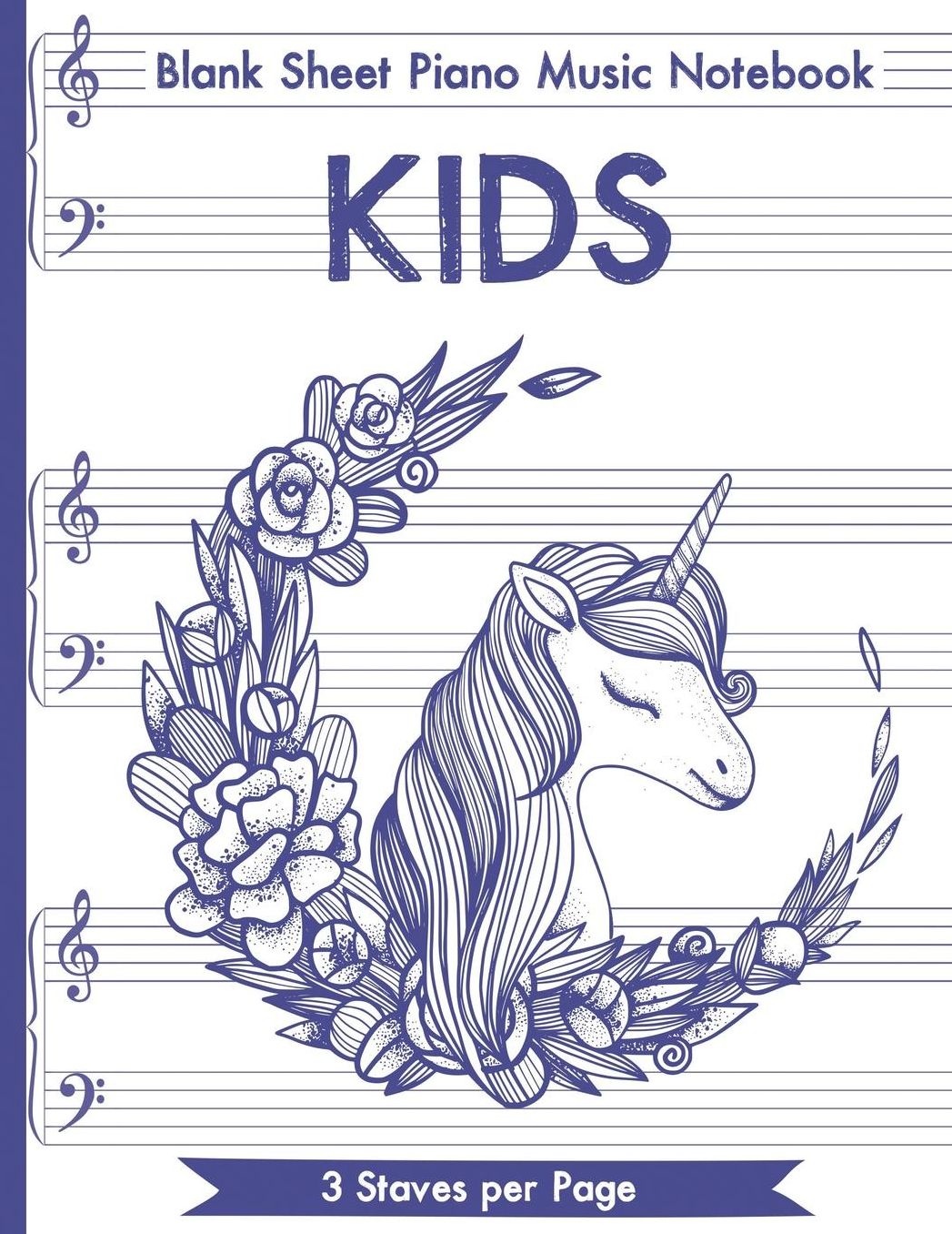 Blank Sheet Piano Music Notebook Kids: Unicorn Blank Sheet Piano Music Manuscript Paper for kids 110 pages of large staff, perfect for practicing note writing