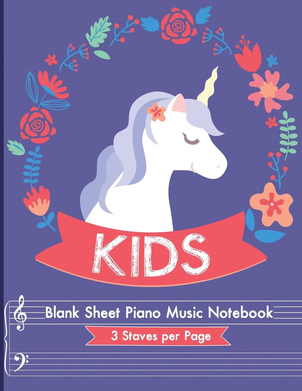 Blank Sheet Piano Music Notebook Kids: Unicorn Blank Sheet Piano Music Manuscript Paper for kids 110 pages of large staff, perfect for practicing note writing