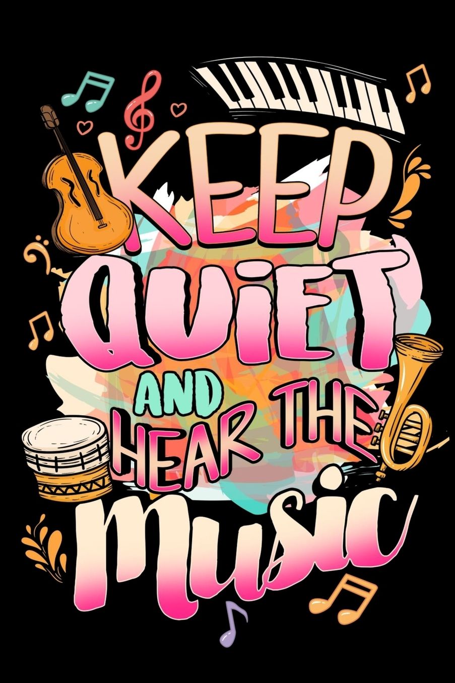 Keep Quiet And Hear The Music: 6 x 9 100 Page Journal