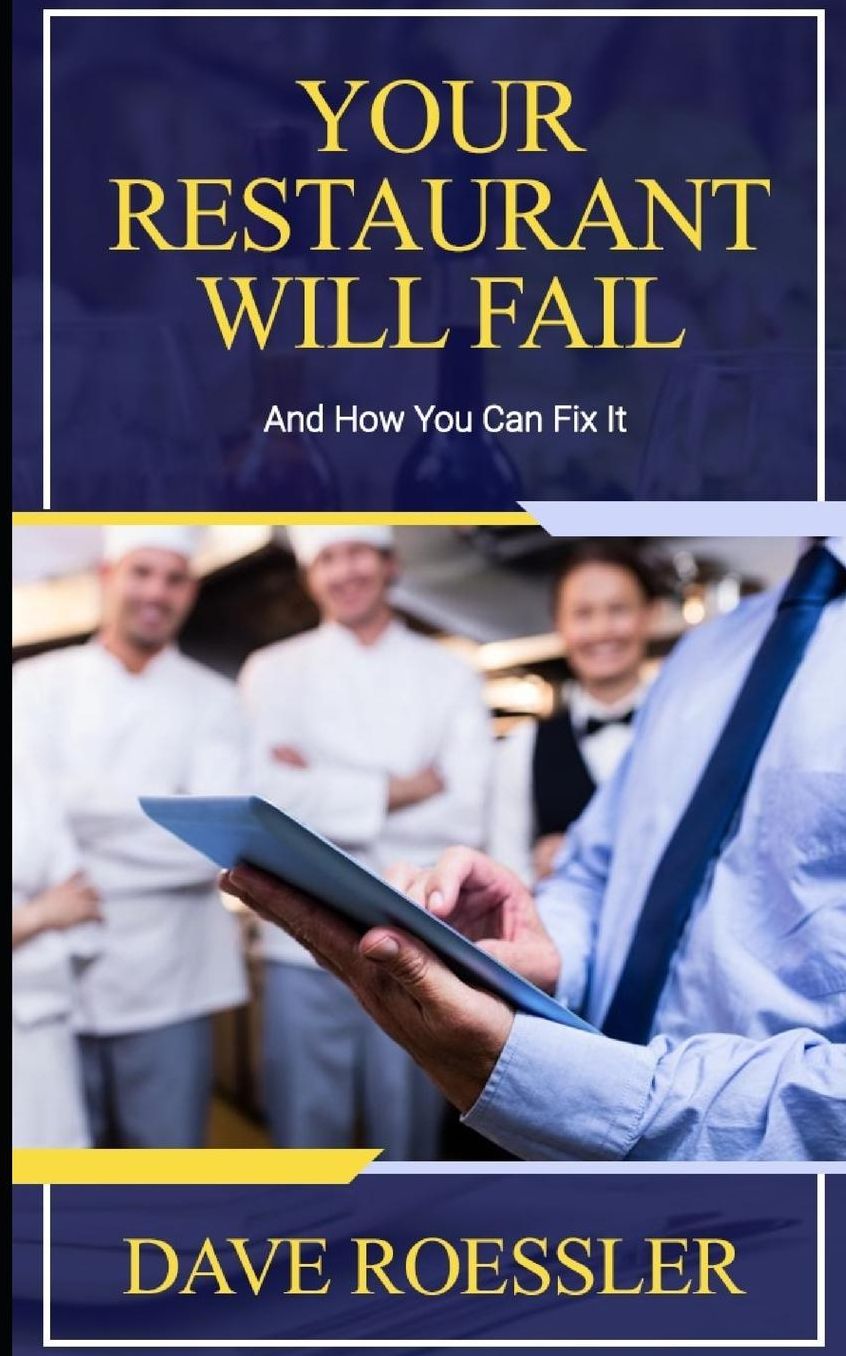 Your Restaurant Will Fail: And How You Can Fix It