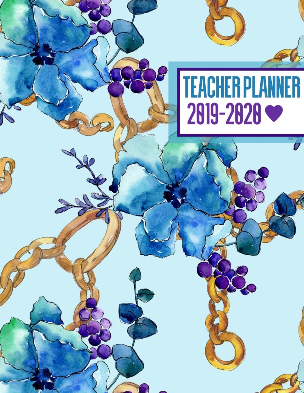 2019-2020 Teacher Planner: Watercolor Flowers Large Weekly Monthly Lesson Plans for Teachers Great Teacher Appreciation Gift Organizer, Agenda and Calendar