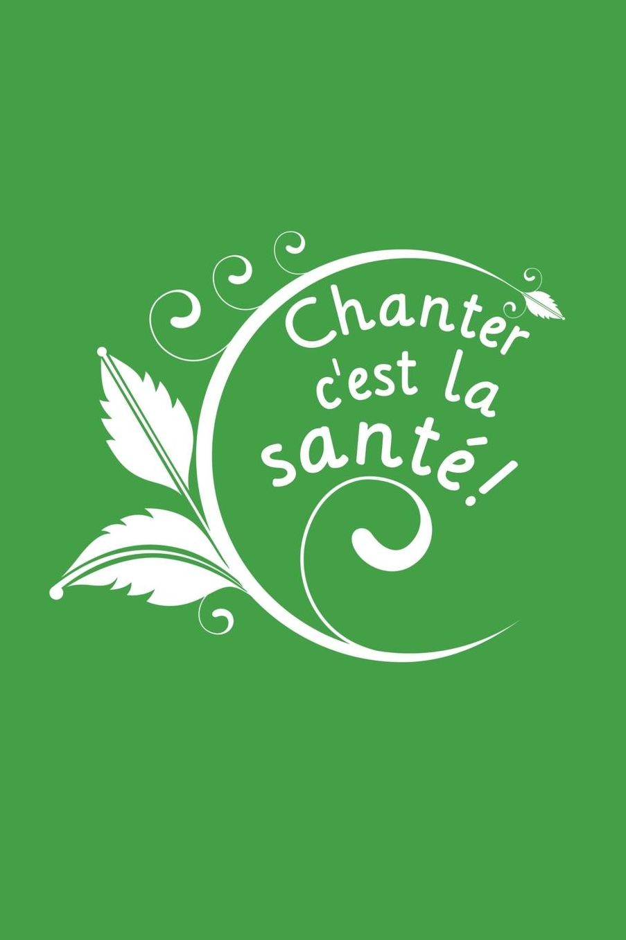 Chanter C'est la Santï¿½: Journal A5 Carnet de notes lignï¿½es pour les Chanteuses et les Chanteurs de Chorale
