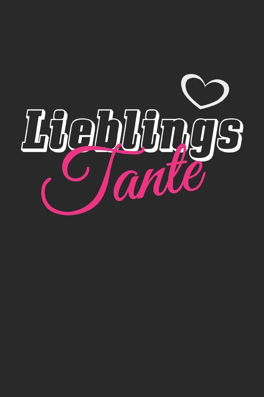 Lieblingstante: A5 Tagesplaner / Aufgabenplaner / Erfolgsjournal fï¿½r die beste Tante der Welt