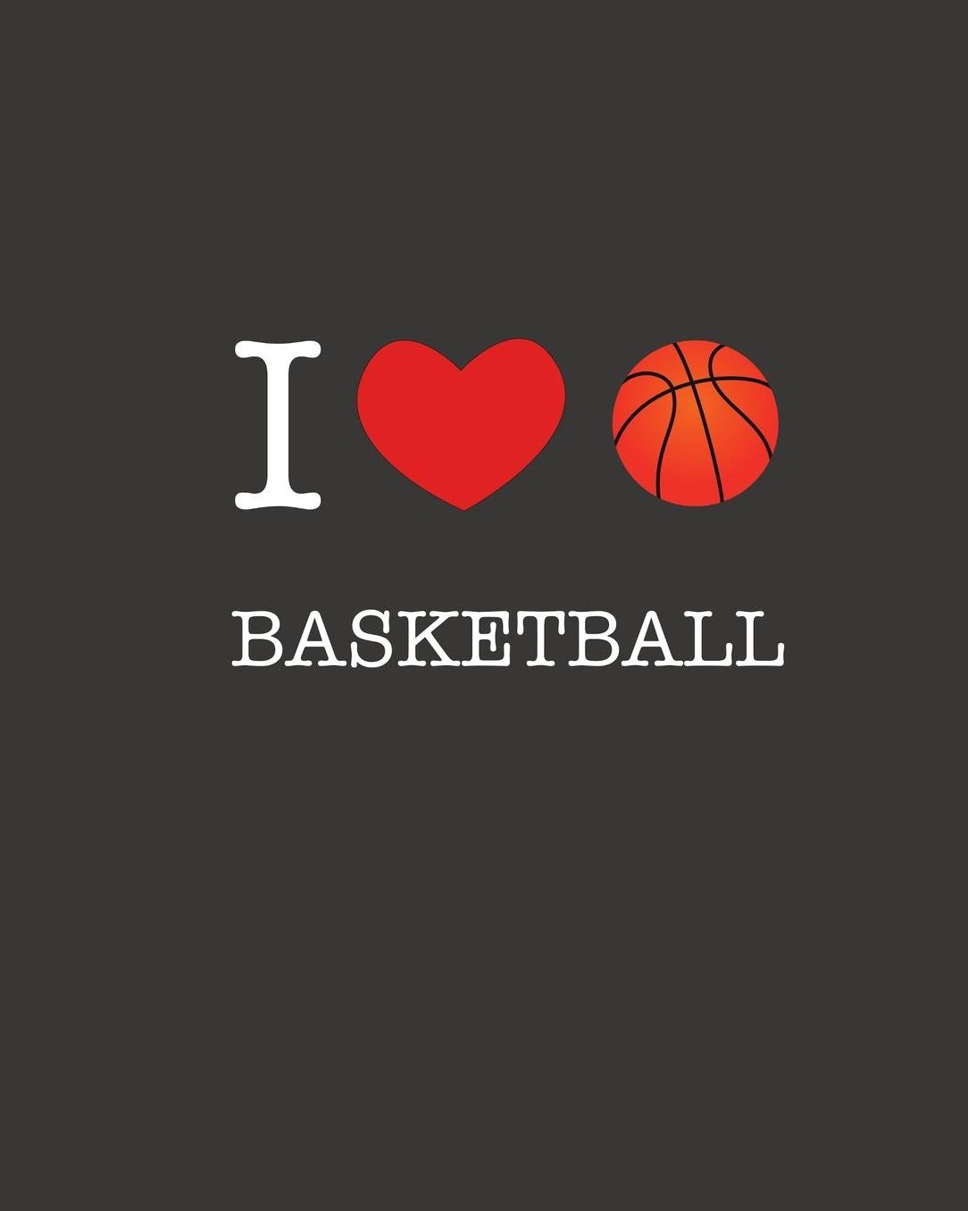 I Love Basketball: Composition Notebook Wide Ruled Journal for Girls & Boys School Exercise Book 100 Lined Pages