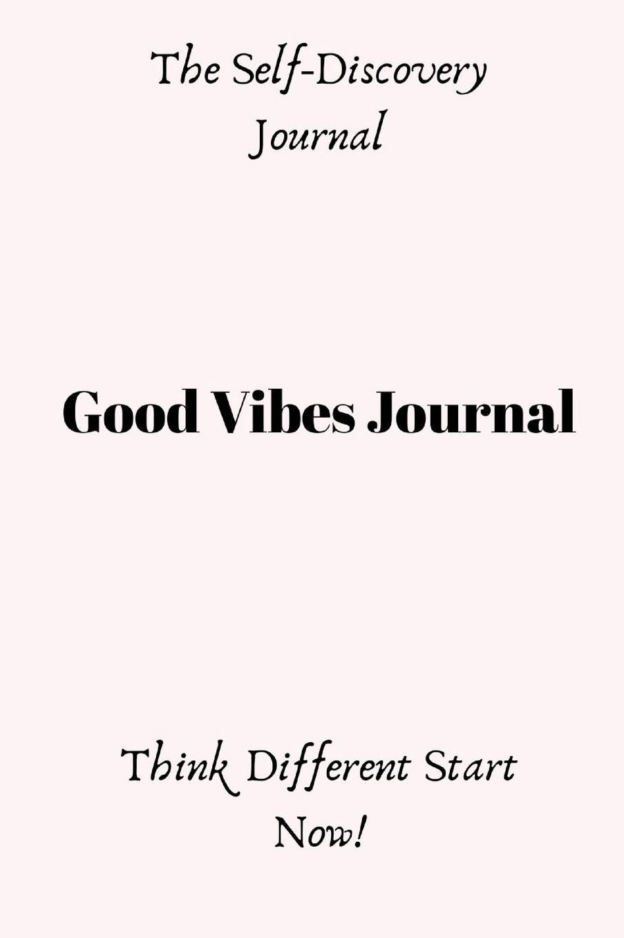 Good Vibes Journal: The Self Discovery Journal for Women