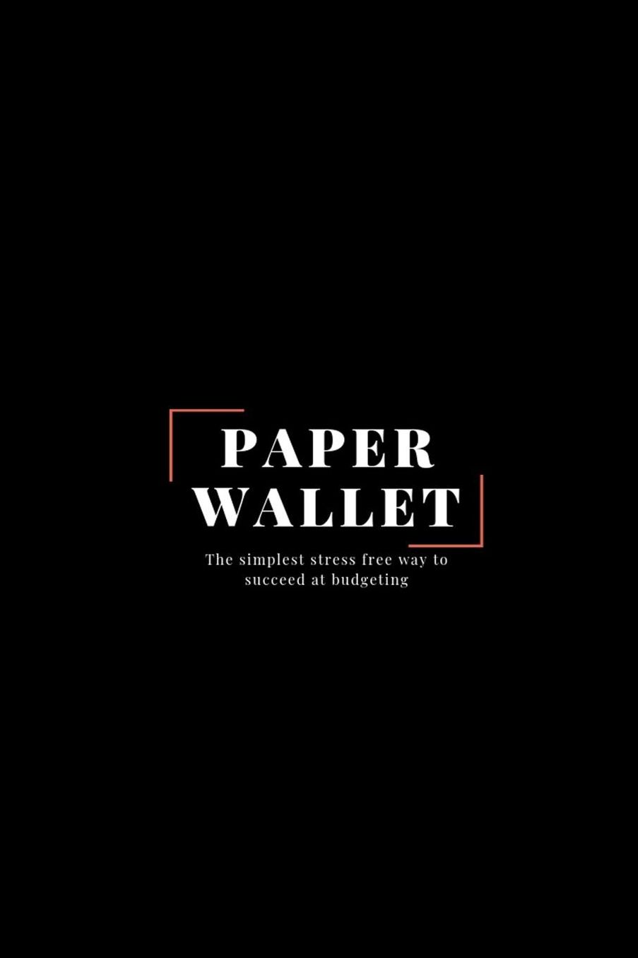 Paper Wallet: The simplest stress free way to succeed at budgeting