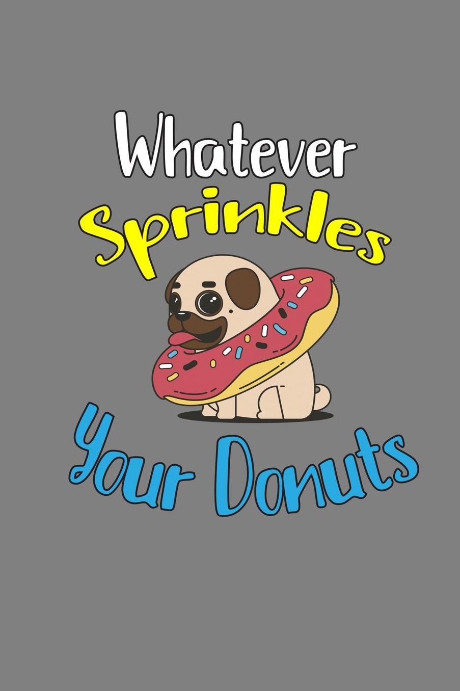 Whatever sprinkles Your Donut: With a matte, full-color soft cover this Cornell lined notebook is the ideal size (6x9in) 54 pages to write in. It makes an excellent gift too