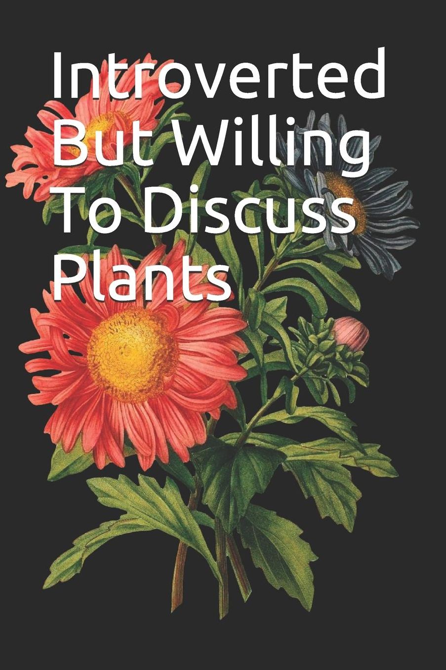 Introverted But Willing To Discuss Plants: 2019-2020 Academic Day By Day Year Planner 6 x 9 379 Pages