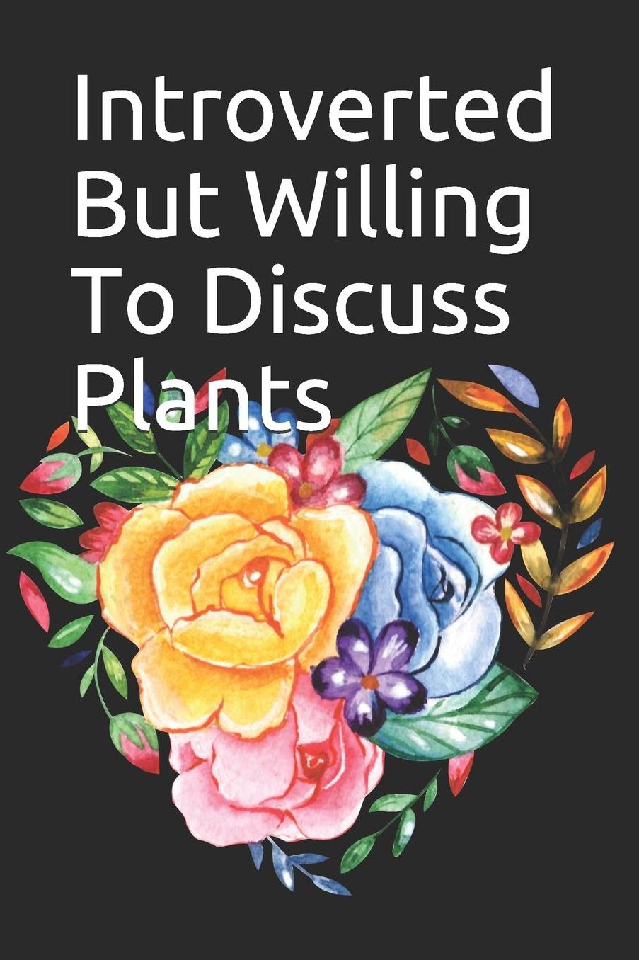 Introverted But Willing To Discuss Plants: 2019-2020 Academic Day By Day Year Planner 6 x 9 379 Pages