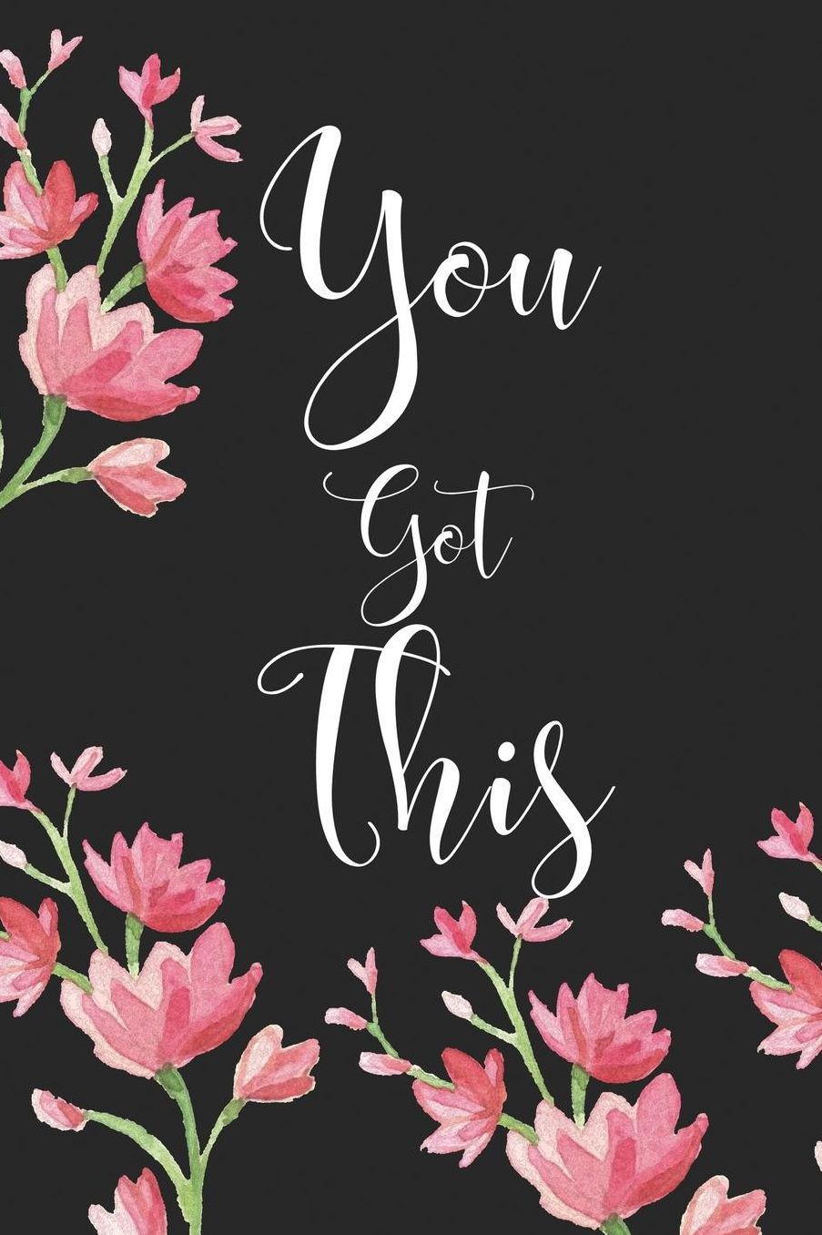 You Got This: Notebook Journal - You Got This Notebook/Notepad/Diary Gift - Cute Inspirational Gift Idea for Women Encouragement, Strength and Motivation - 6 x 9 Lined Acid-Free Paper