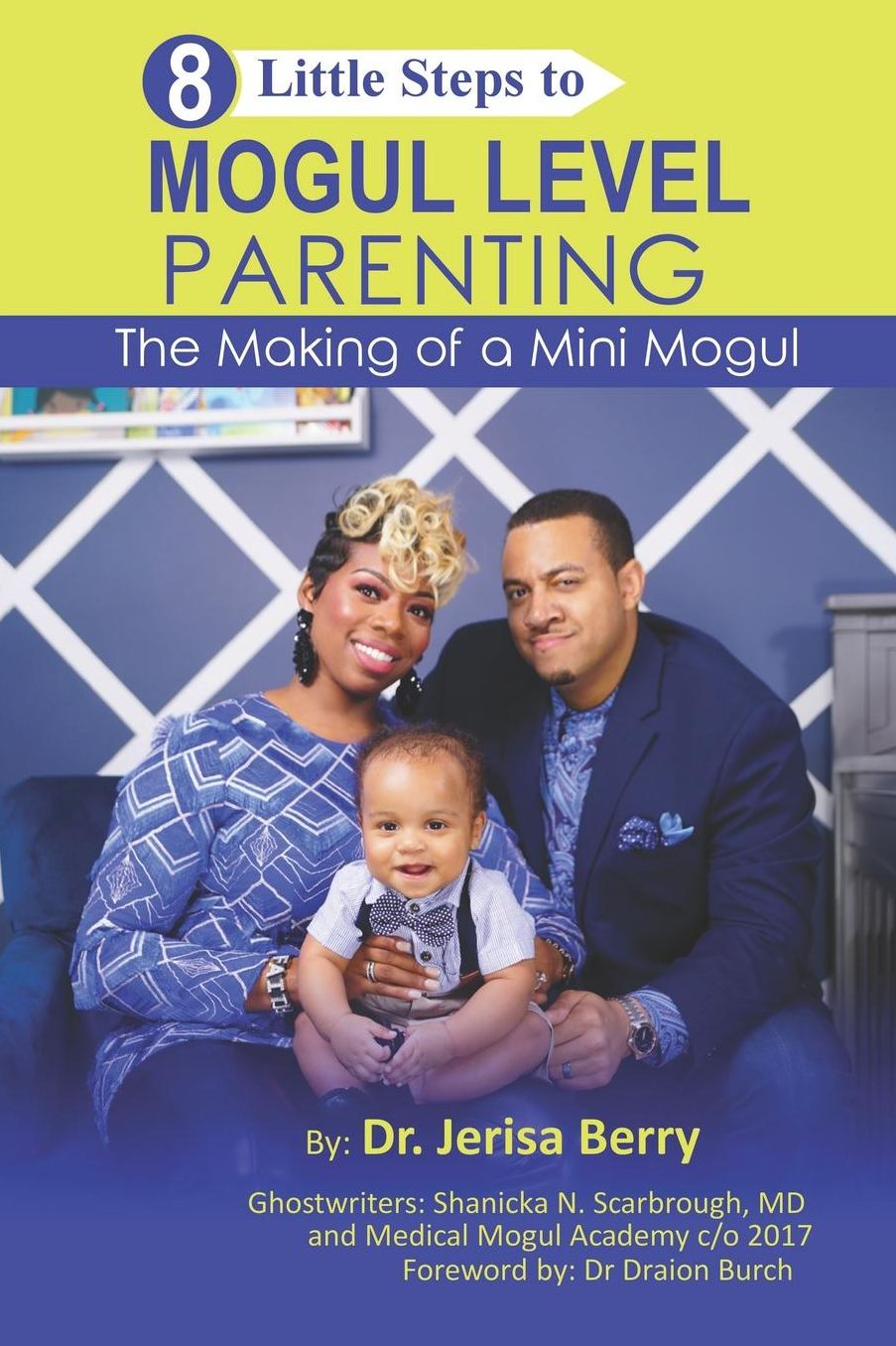 8 Little Steps to MOGUL LEVEL PARENTING: The Making of a Mini Mogul