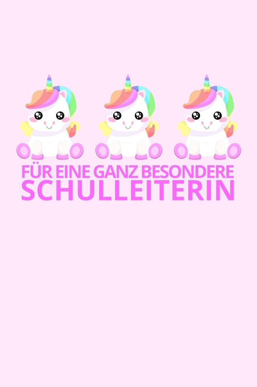 Fï¿½r Eine Ganz Besondere Schulleiterin: Geschenkidee fï¿½r eine Schulleiterin Notizbuch Journal Tagebuch 110 linierte Seiten Format 6x9 DIN A5 Soft cover matt