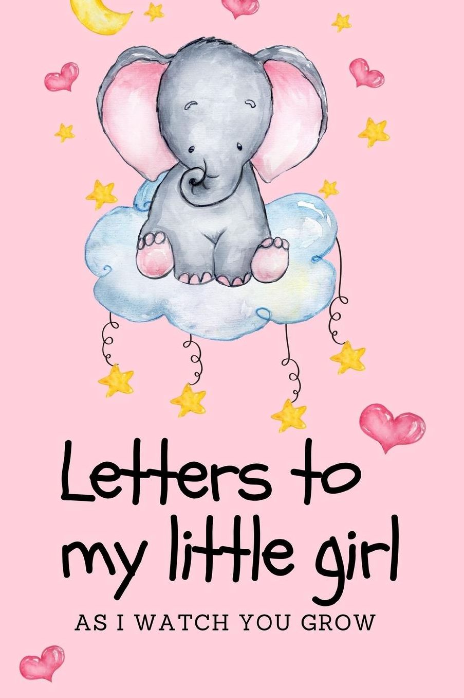Letters To My Little Girl As I Watch You Grow: Mother Writes Letter To Baby Girl Infant Daughter in this Prompt Fill in Keepsake Memory Page Journal For: Anyone That loves a great Baby Shower or New Mom Gift.