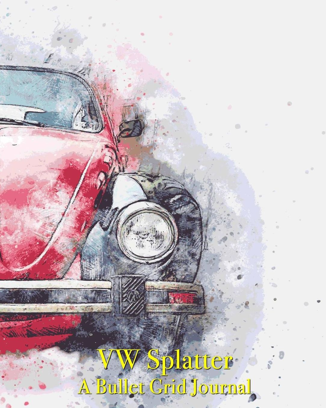 VW Splatter - A Bullet Grid Journal: 8X10 Dotted Bullet Grid Journal with 120 Blank Pages (Notebook)