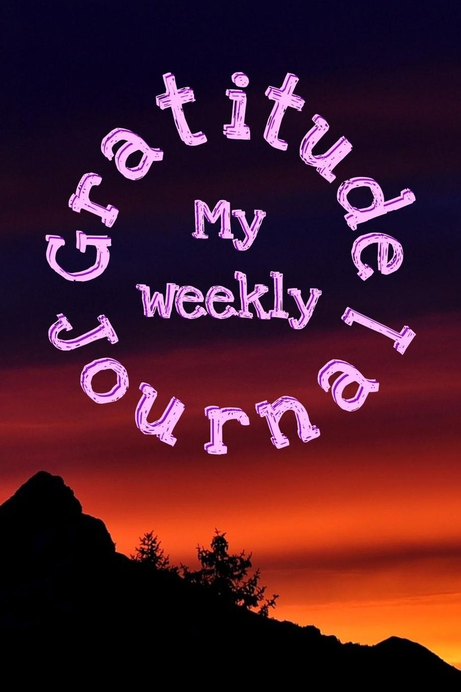 My Weekly Gratitude Journal: Weeks end reflection to diary the benefits and encourage mindful respect and appreciation of others. Gifts of kindness shared recorded in your hand written contemplative notebook; a testimony to you gratefulness.