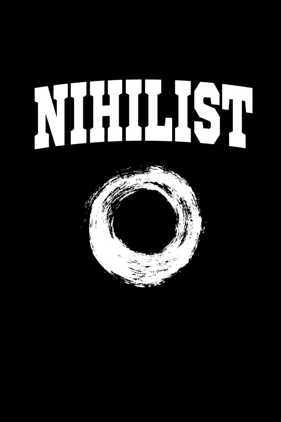 Nihilist: Nihilism Notebook or Journal, 150 Page Lined Blank Journal Notebook for Journaling, Notes, Ideas, and Thoughts.