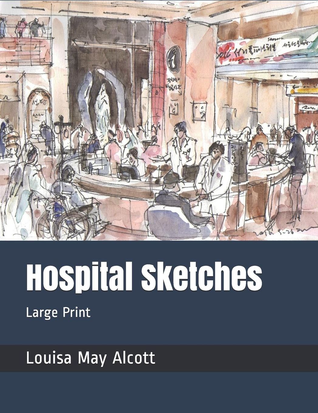 Hospital Sketches: Large Print