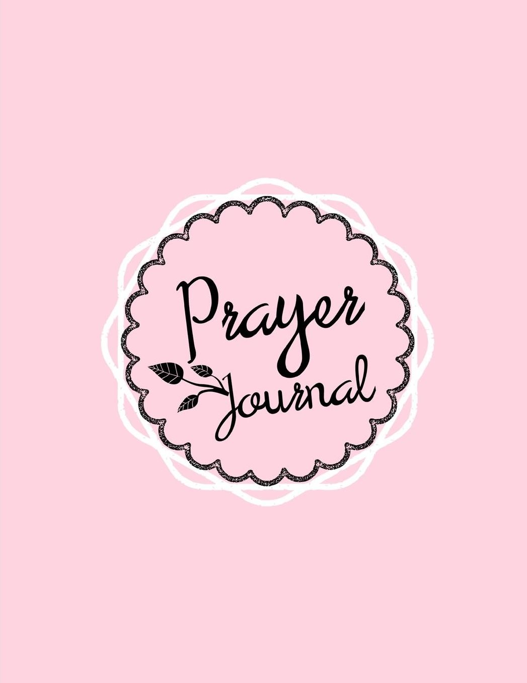 Prayer Journal: 4 Month Daily Prompts Journal For Prayer & Gratitude That Will Help Connect You With God & The Bible