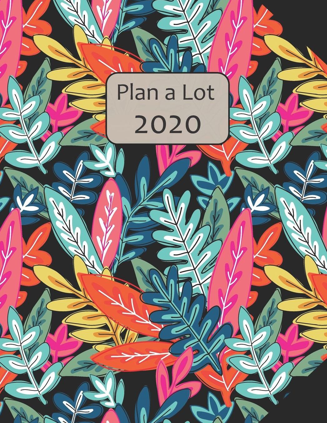 Plan a Lot 2020: Green Urban Jungle Cover, 4 Months at a glance, Months on 2 pages, monthly Project planner, Weekly with tracking habits, to-do listings and big note section followed by 60+ grid pages; 8x11 sized