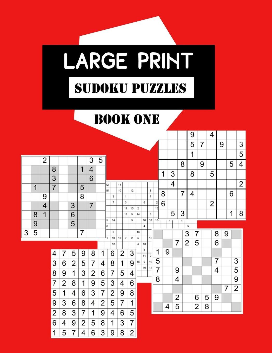 Large Print Sudoku Puzzles Book One: Selection of 200 games from average level to extremely difficult, 9x9,12x12,16x16, Sudoku X and Sudoku Hyper grids. For intermediate to advanced players.