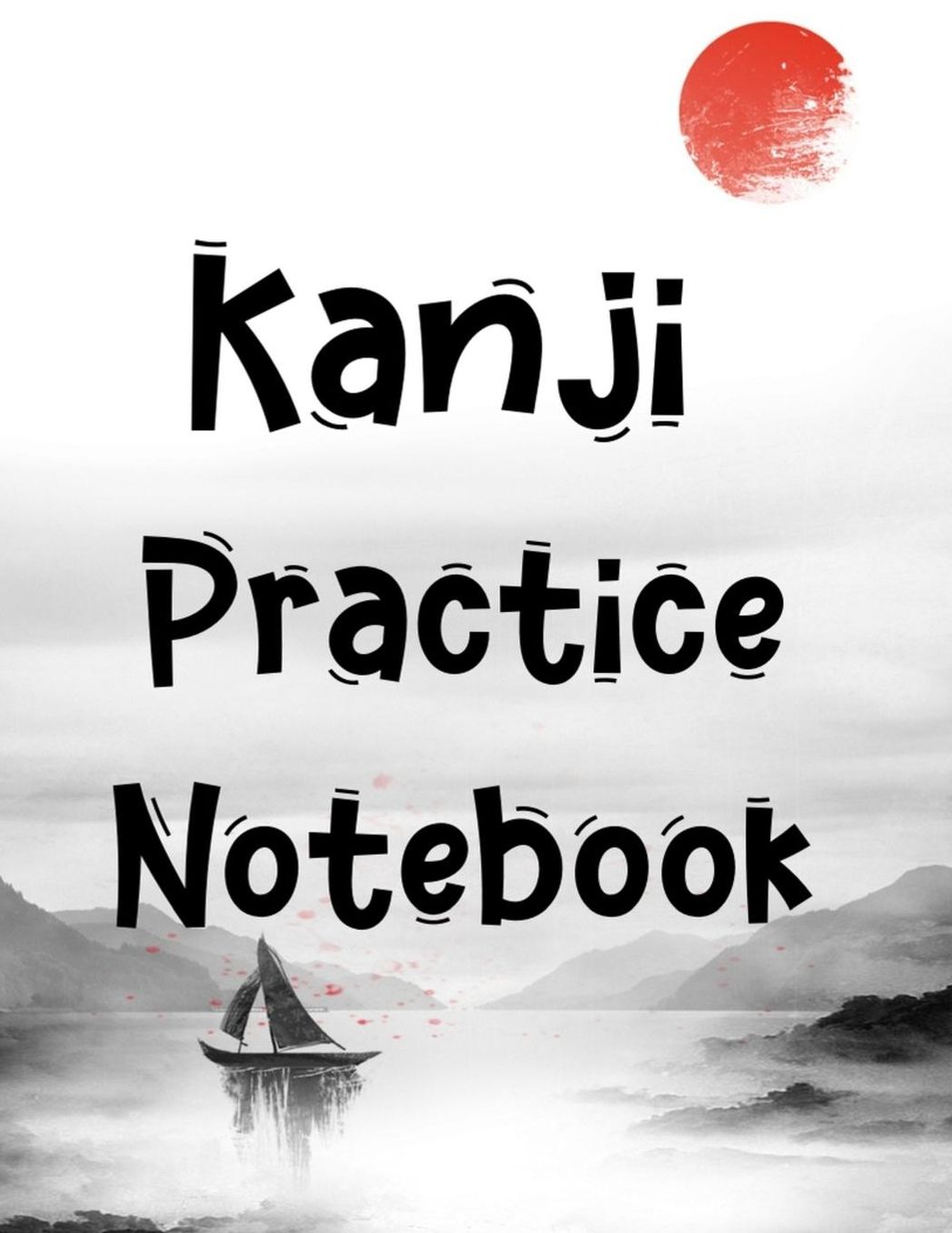Kanji Practice Notebook: Kanji Look and Learn Japanese Writing Practice Book