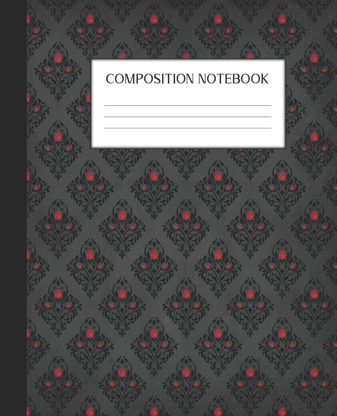 Composition Notebook: Wide Ruled Notebook Gothic Rose Lined Journal 100 Pages 7.5 x 9.25 School Subject Book Notes Student Gift Kids Teenager Adult Teacher
