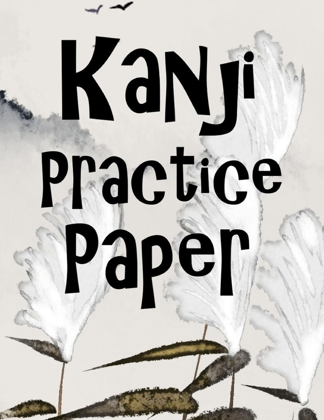 Kanji Practice Paper: Kanji Look and Learn Japanese Writing Practice Book