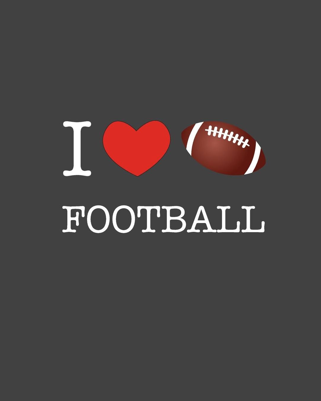 I Heart Football: Journal & Ruled Notebook for Girls & Boys: Sports Diary, Wide Ruled Composition Lined Pages 8 x 10