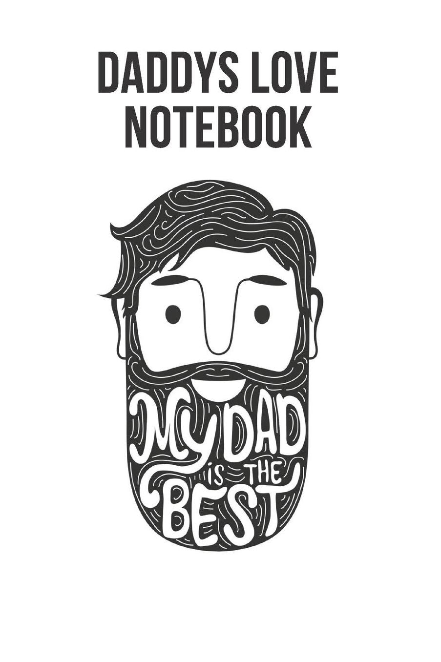 Daddys Love Notebook: Lined Notebook / journal perfect for writing, book, thanksgiving gift