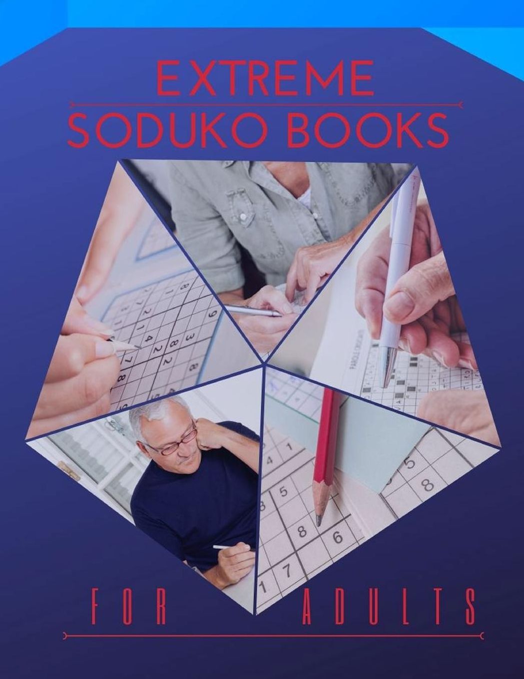 Extreme Soduko Books For Adults: Presents Suduko Pocket Size, Adult Activity Book An Adult Activity Book, Suduko, Hard adult activity book games puzzles and more...
