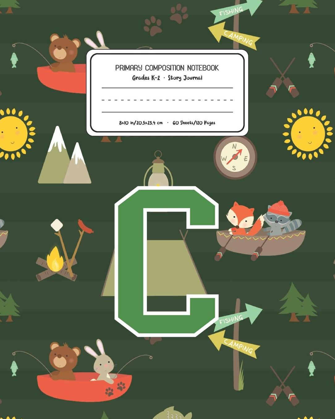 Primary Composition Notebook Grades K-2 Story Journal C: Camping Pattern Primary Composition Book Letter C Personalized Lined Draw and Write Handwriting Paper Picture Space and Dashed Midline Notebook for Boys Exercise Book for Kids Back to School Prescho