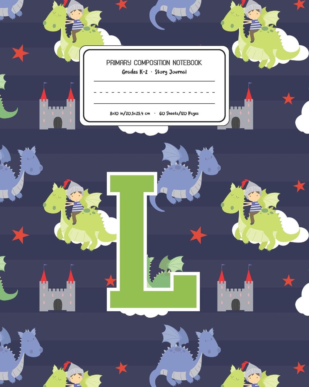 Primary Composition Notebook Grades K-2 Story Journal L: Dragons Animal Pattern Primary Composition Book Letter L Personalized Lined Draw and Write Handwriting Paper Picture Space and Dashed Midline Notebook for Boys Exercise Book for Kids Back to School