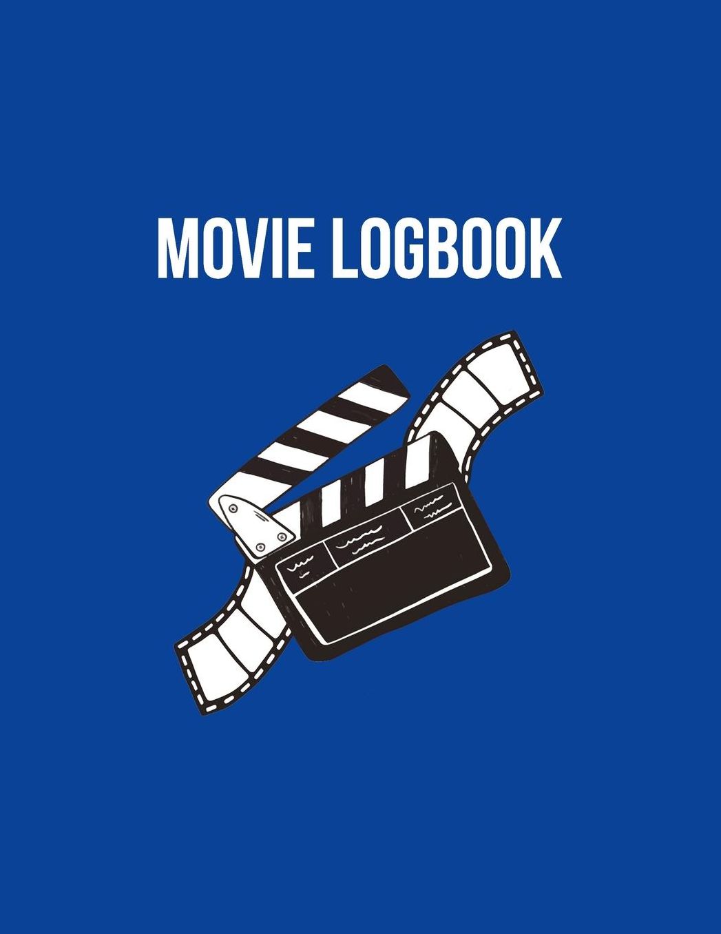 Movie Logbook: Film And Movie Critic Journal - Great Gift For Film Students And Movies Buffs