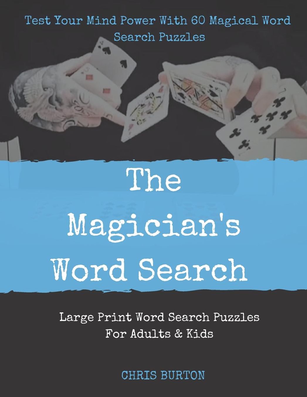 The Magician's Word Search: Test Your Mind Power With 60 Magical Word Search Puzzles