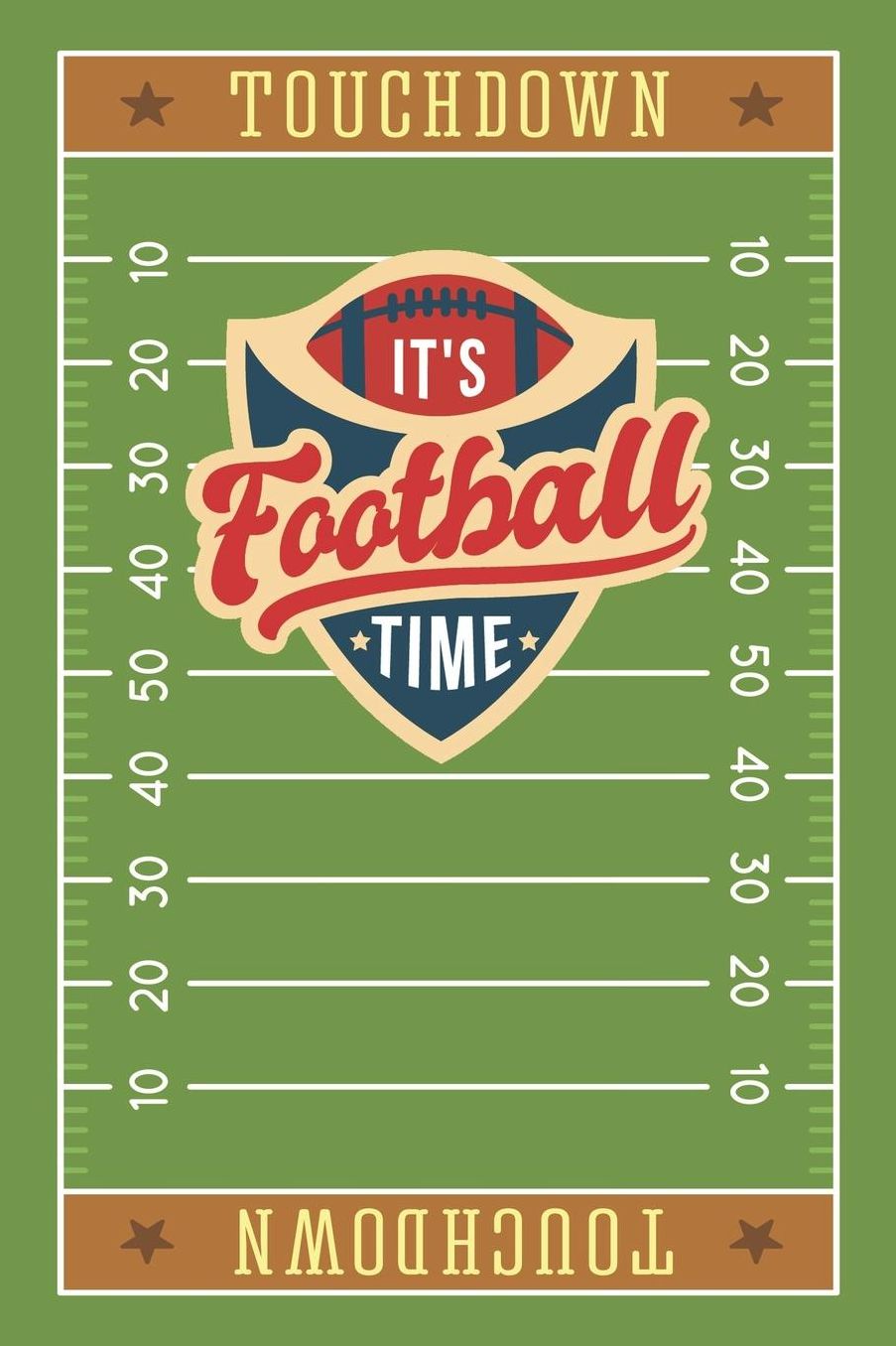 Its Football Time: Fantasy Football Notebook - Football Lined Journal for Coaches, Notebook for champions, Fantasy draft log
