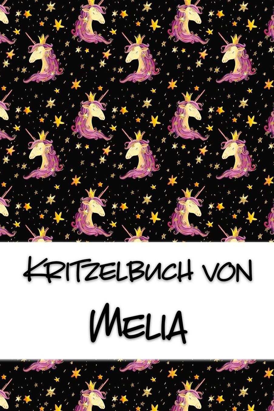 Kritzelbuch von Melia: Kritzel- und Malbuch mit leeren Seiten fï¿½r deinen personalisierten Vornamen