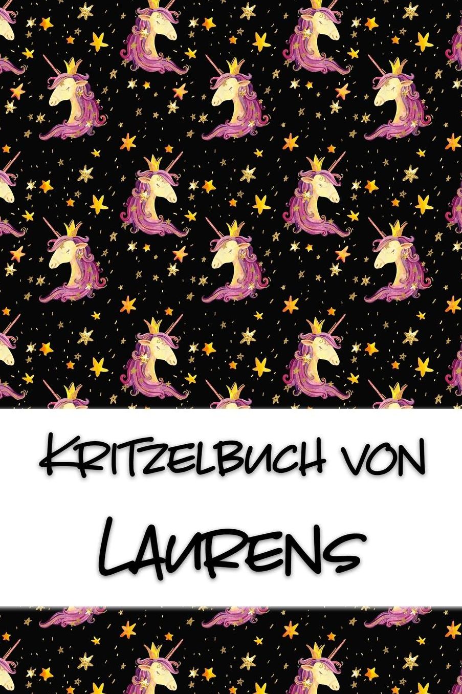 Kritzelbuch von Laurens: Kritzel- und Malbuch mit leeren Seiten fï¿½r deinen personalisierten Vornamen