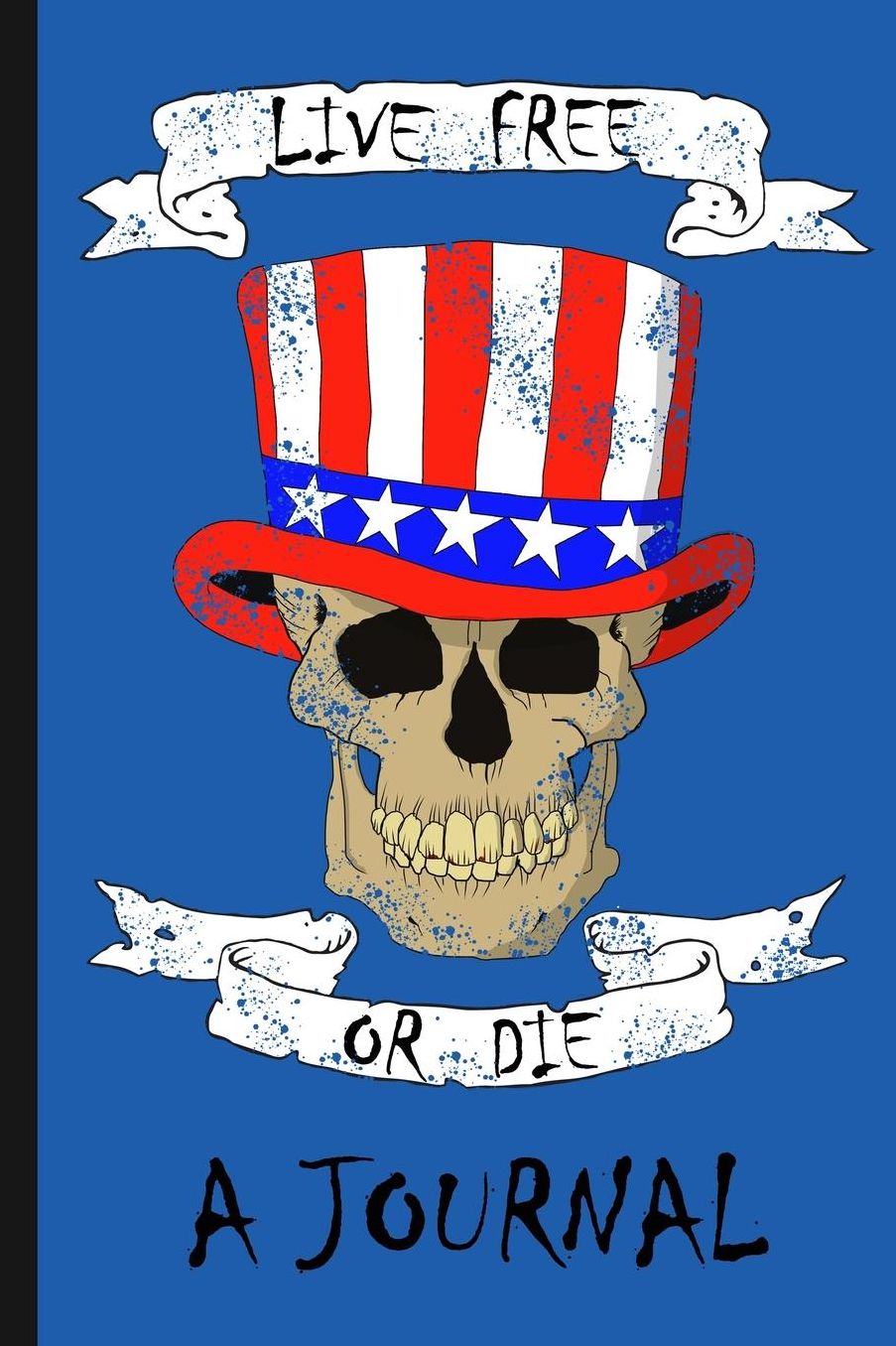 Live Free Or Die A Journal