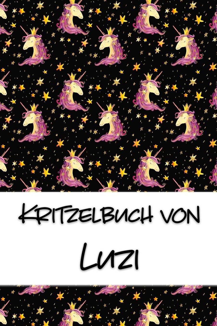 Kritzelbuch von Luzi: Kritzel- und Malbuch mit leeren Seiten fï¿½r deinen personalisierten Vornamen