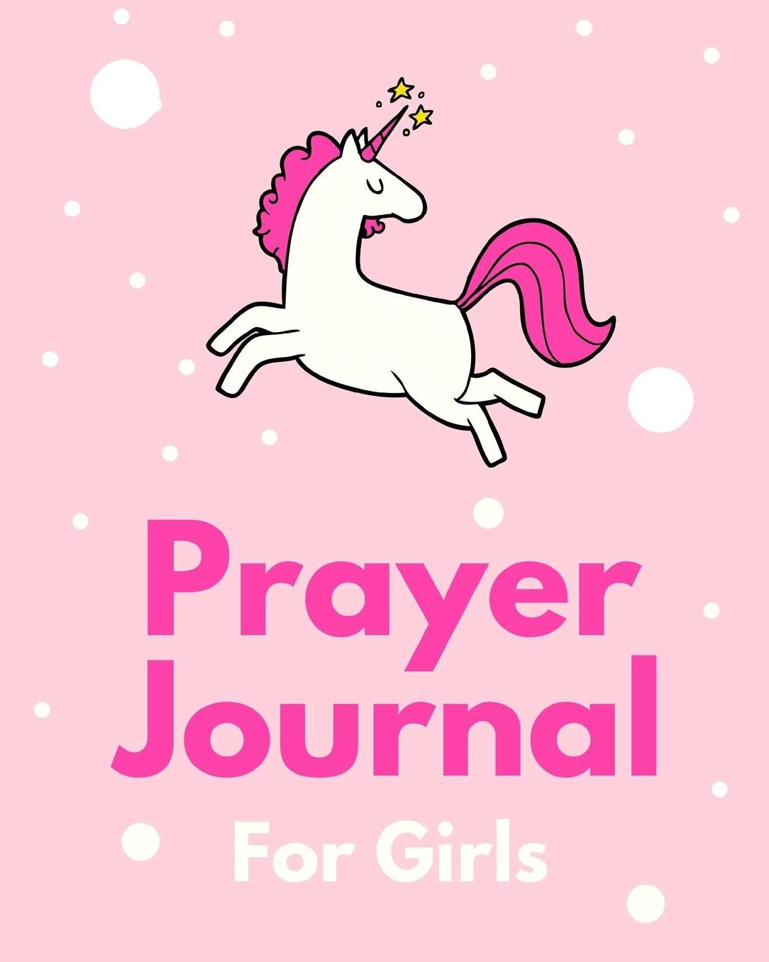 Prayer Journal For Girls: Keep Track of Daily Requests, Praise Journal: Prompted Fill In Your Prayers And Thank God Scripture Verses, Sermon Notes and Bible Study Diary To Write Things In.