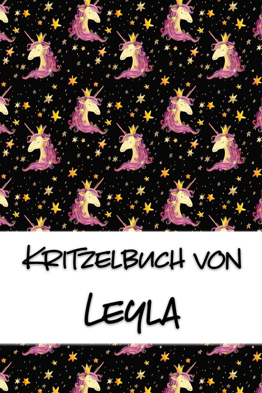 Kritzelbuch von Leyla: Kritzel- und Malbuch mit leeren Seiten fï¿½r deinen personalisierten Vornamen