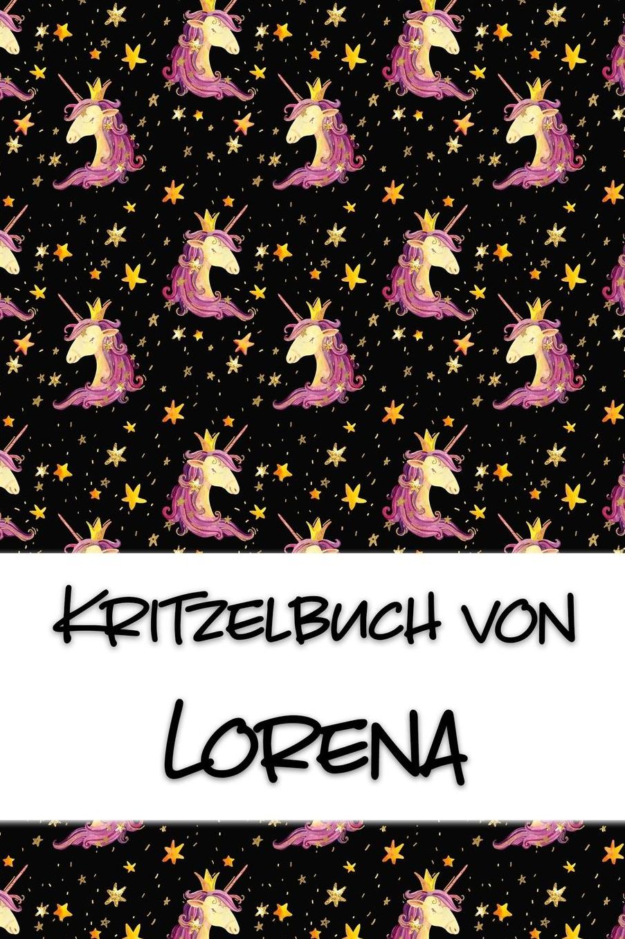 Kritzelbuch von Lorena: Kritzel- und Malbuch mit leeren Seiten fï¿½r deinen personalisierten Vornamen