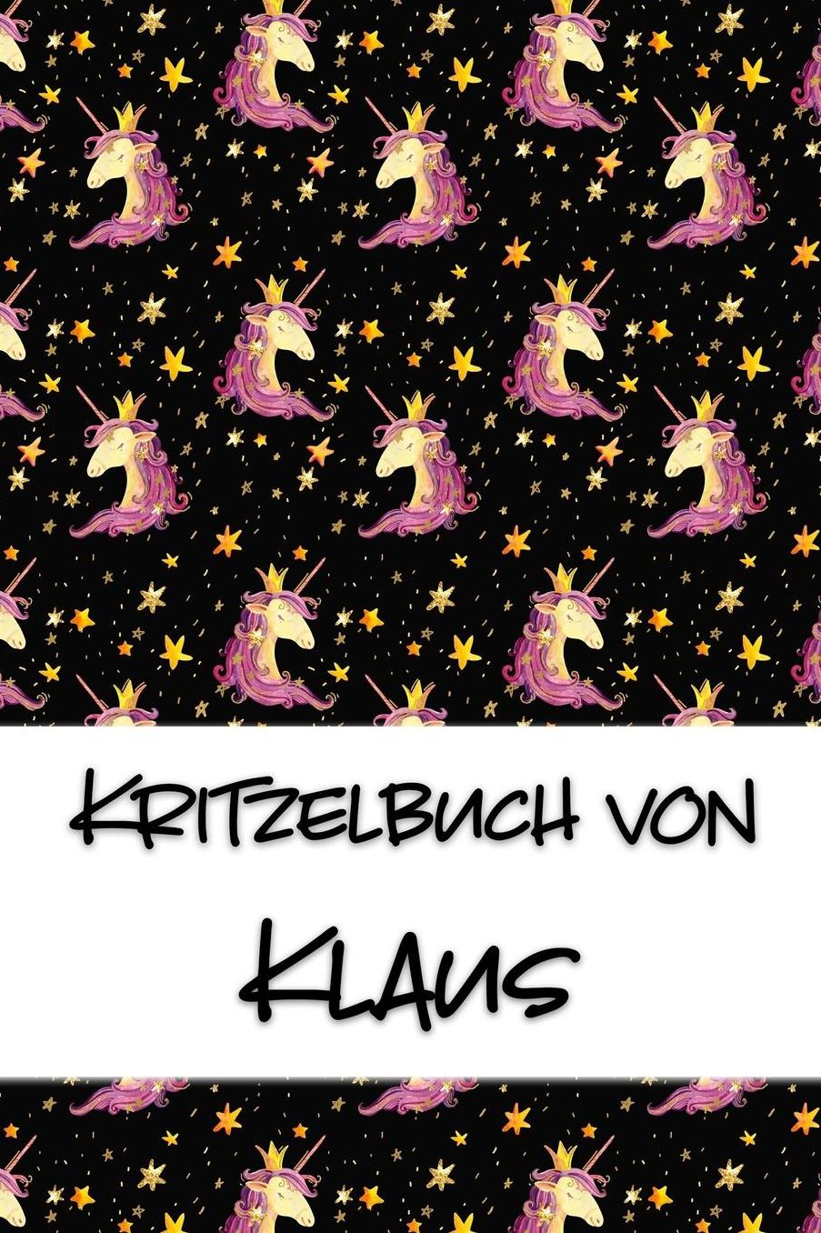 Kritzelbuch von Klaus: Kritzel- und Malbuch mit leeren Seiten fï¿½r deinen personalisierten Vornamen