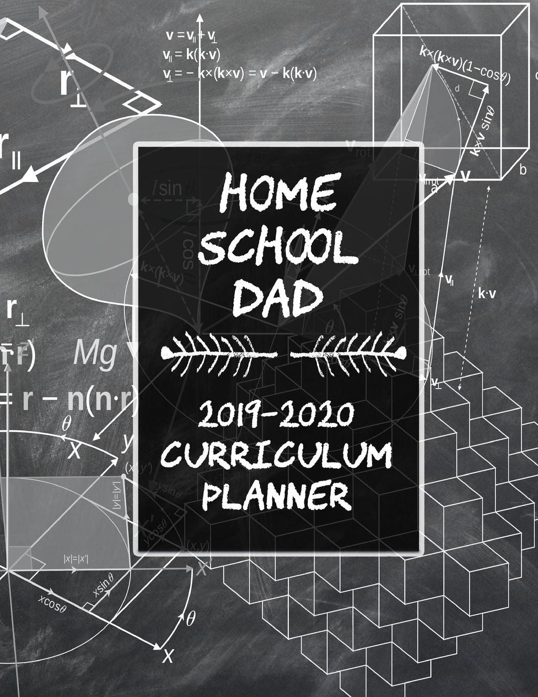 Home School Dad: 2019-2020 Curriculum Planner for Fathers Teaching at Home